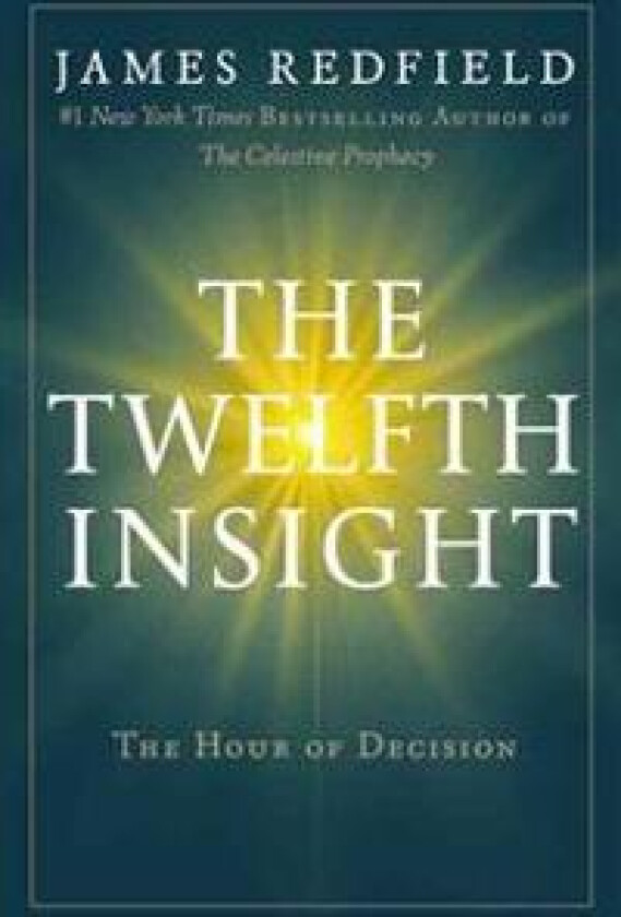 The Twelfth Insight: The Hour of Decision