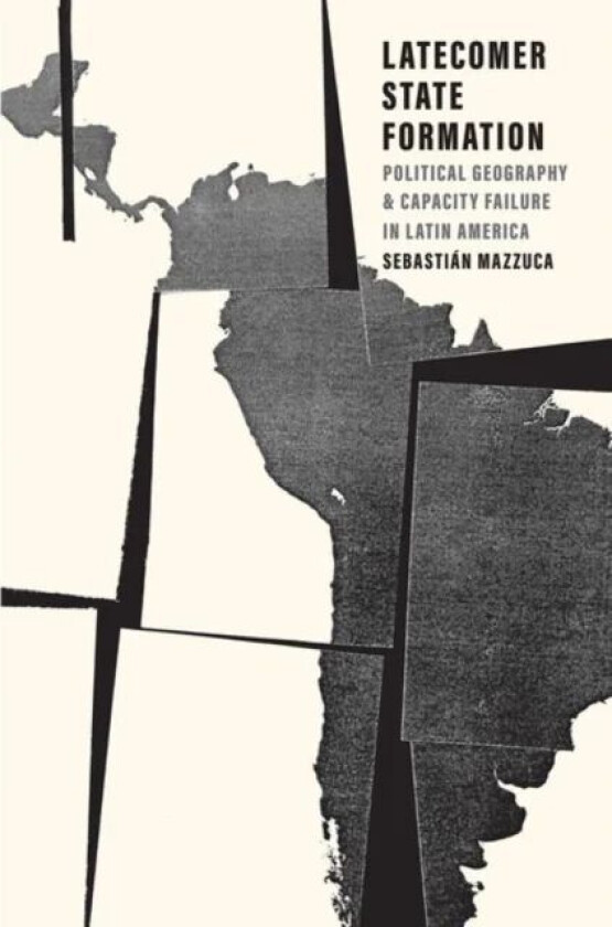 Latecomer State Formation av Sebastian Mazzuca