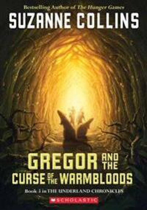 Gregor and the Curse of the Warmbloods (the Underland Chronicles #3): Volume 3