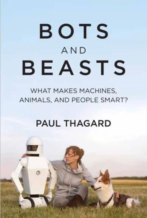 Bots and Beasts av Paul Thagard