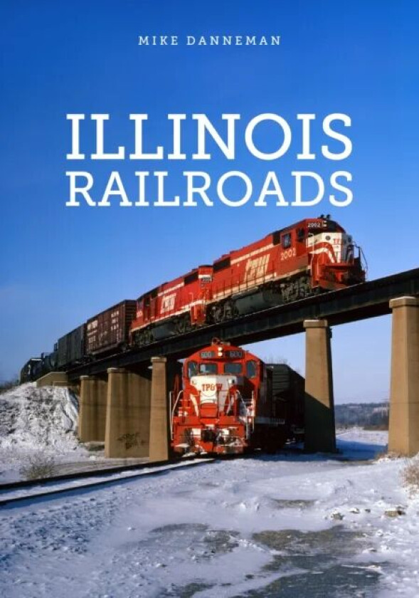 Illinois Railroads av Mike Danneman