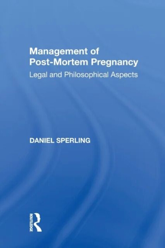 Management of Post-Mortem Pregnancy av Daniel Sperling