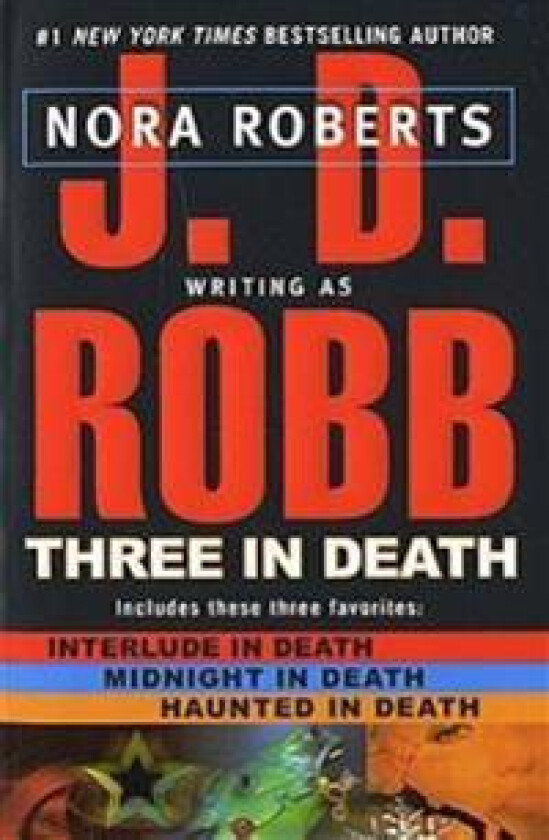 Three in Death: Midnight in Death/Interlude in Death/Haunted in Death