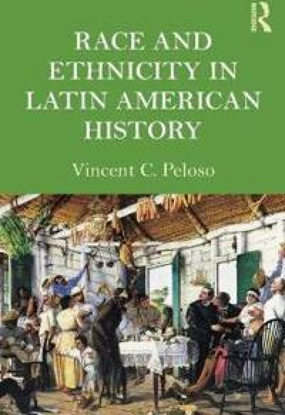Race and Ethnicity in Latin American History