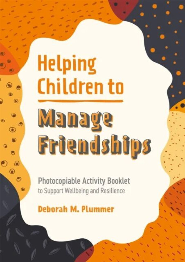 Helping Children to Manage Friendships av Deborah Plummer