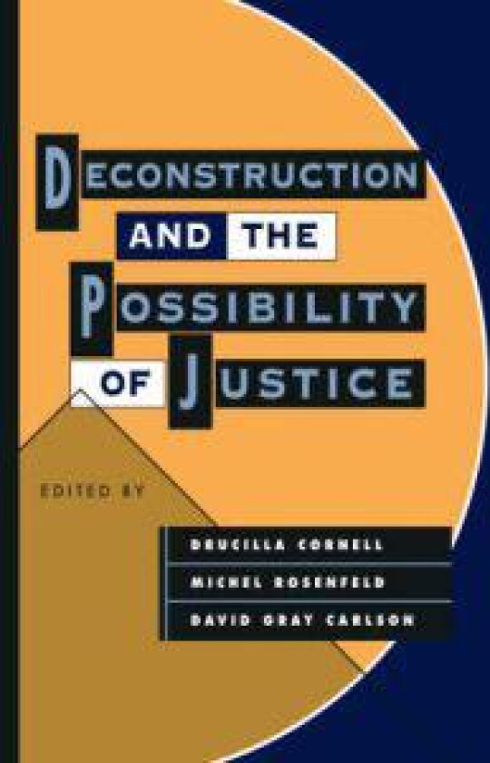 Deconstruction and the Possibility of Justice