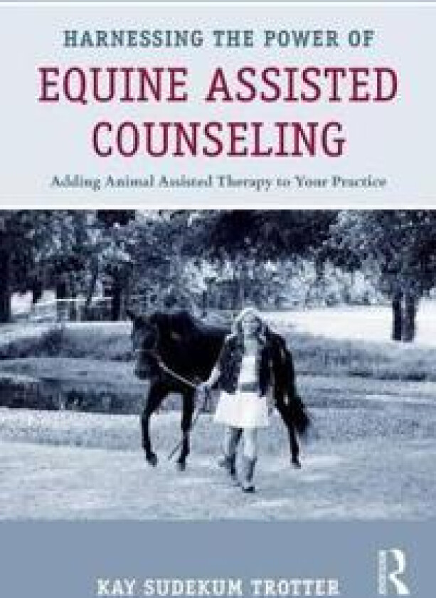 Harnessing the Power of Equine Assisted Counseling