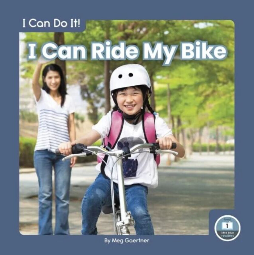 I Can Do It! I Can Ride My Bike av Meg Gaertner