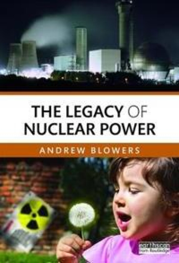 The Legacy of Nuclear Power