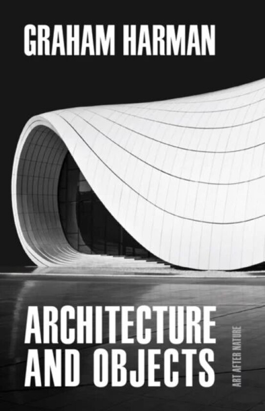 Architecture and Objects av Graham Harman