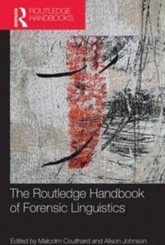 The Routledge Handbook of Forensic Linguistics