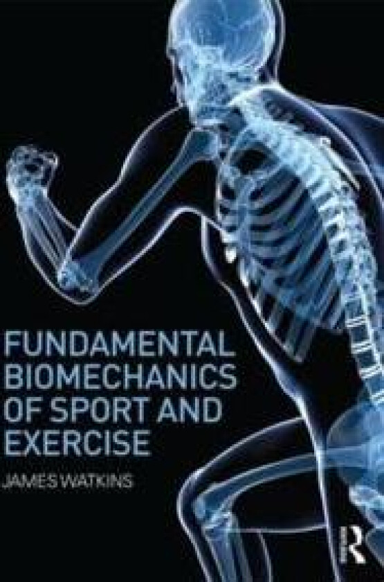 Fundamental Biomechanics of Sport and Exercise