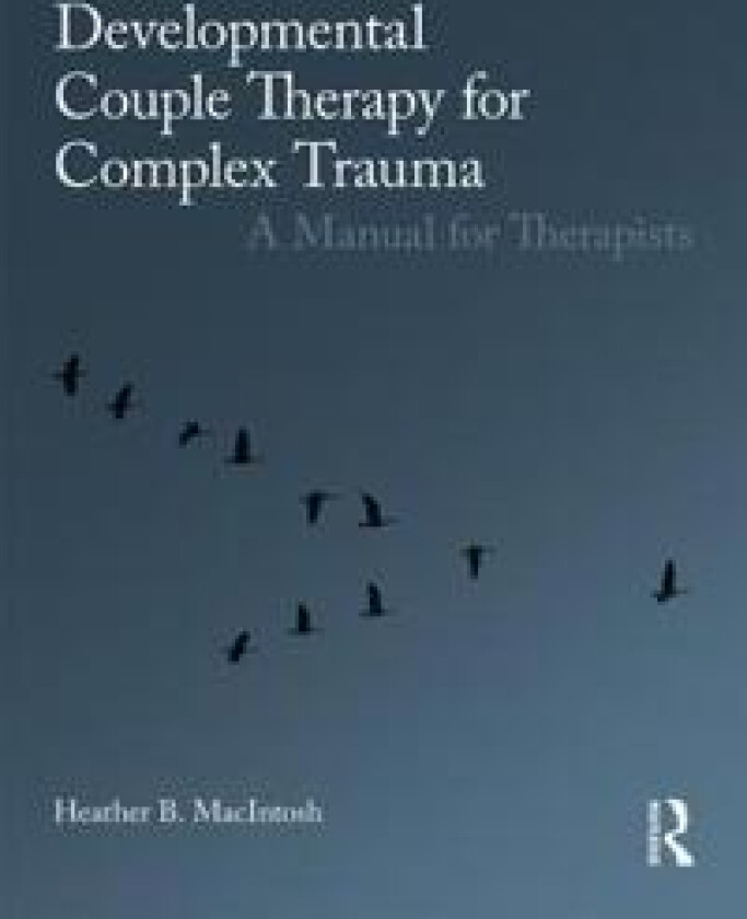 Developmental Couple Therapy for Complex Trauma
