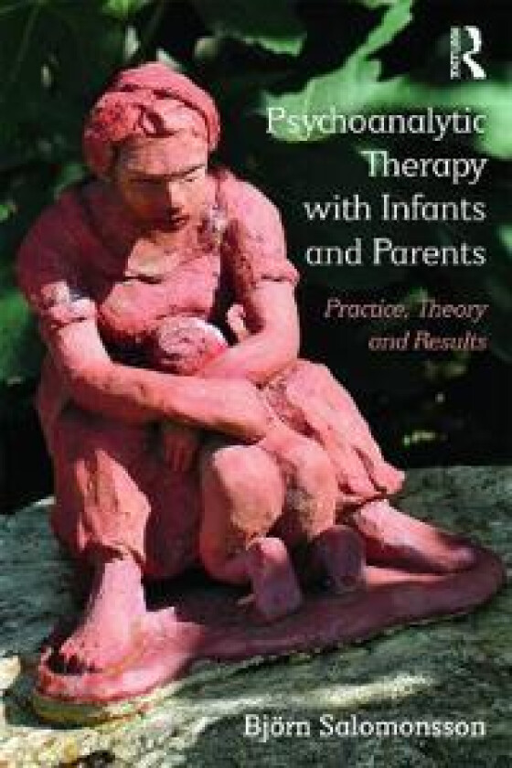 Psychoanalytic Therapy with Infants and their Parents