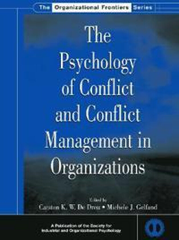 The Psychology of Conflict and Conflict Management in Organizations