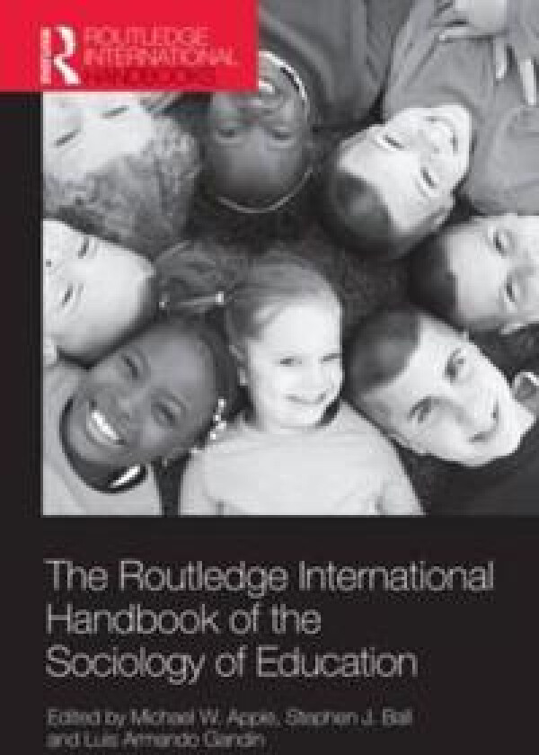 The Routledge International Handbook of the Sociology of Education