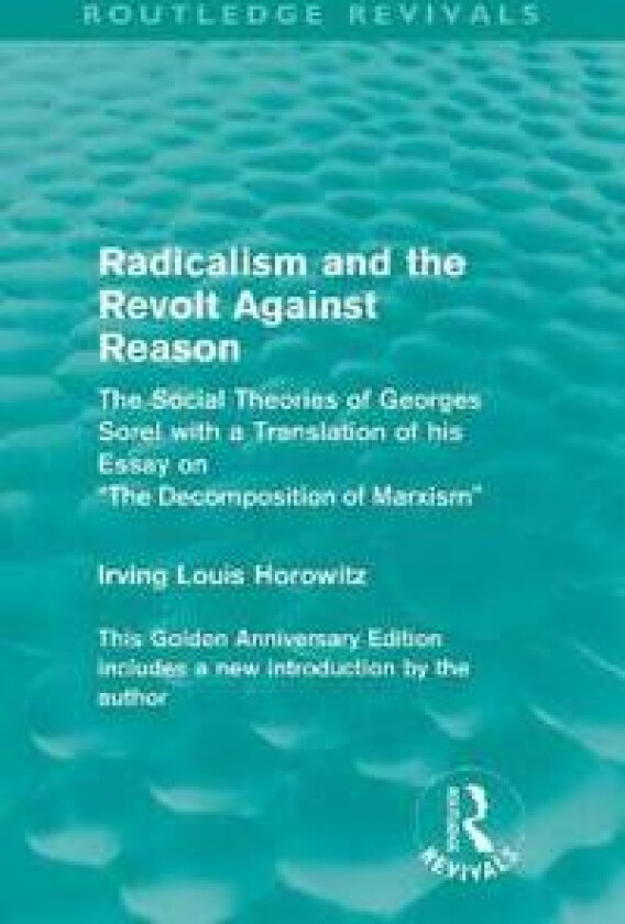 Radicalism and the Revolt Against Reason (Routledge Revivals)