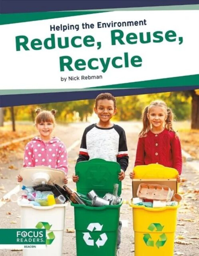 Helping the Environment: Reduce, Reuse, Recyle av Nick Rebman