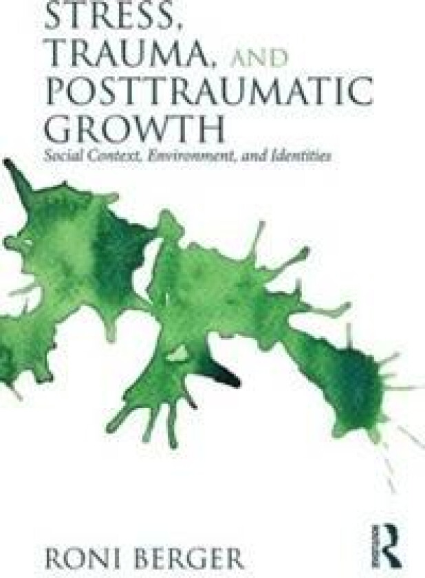 Stress, Trauma, and Posttraumatic Growth