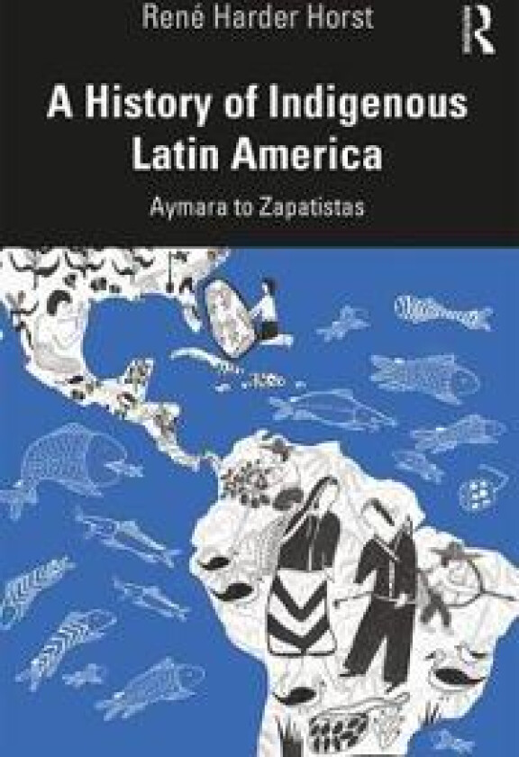 A History of Indigenous Latin America