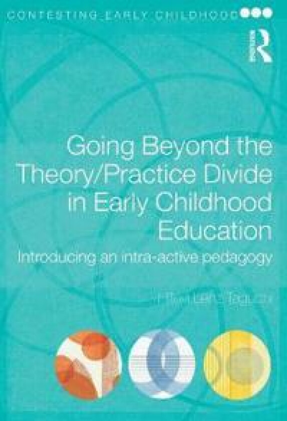 Going Beyond the Theory/Practice Divide in Early Childhood Education
