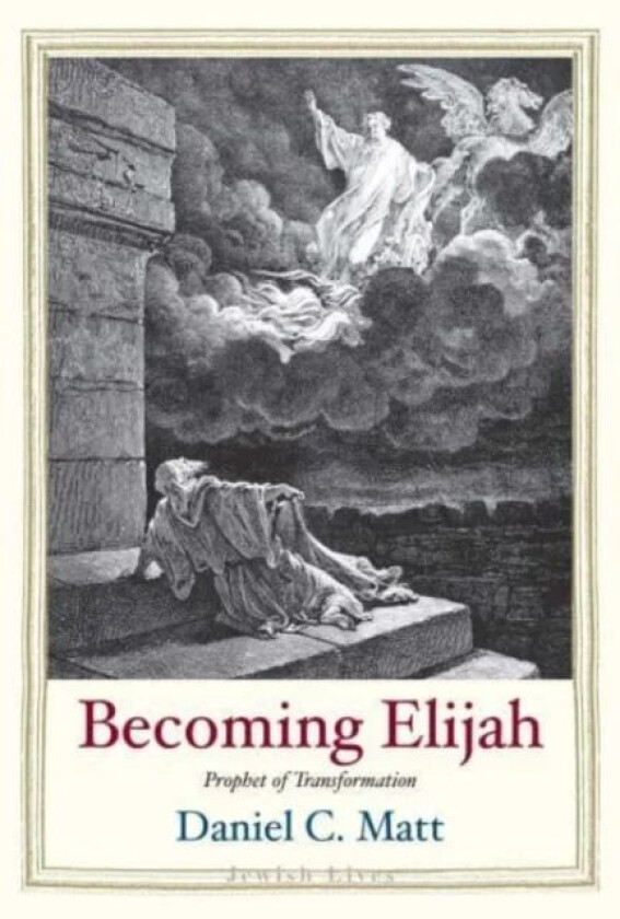 Becoming Elijah av Daniel C. Matt