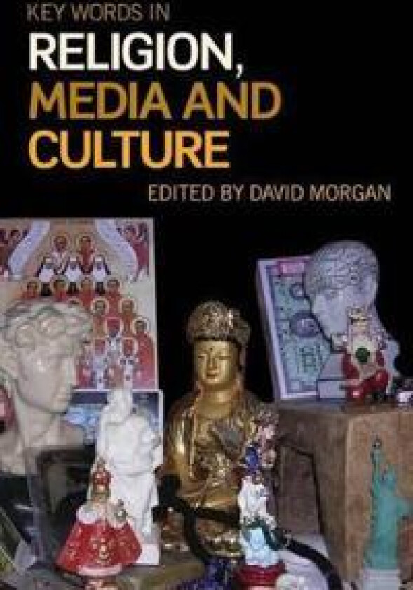 Key Words in Religion, Media and Culture