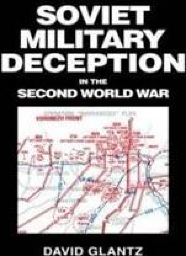 Soviet Military Deception in the Second World War