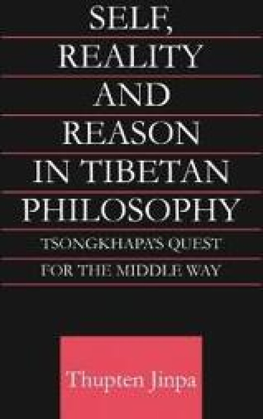 Self, Reality and Reason in Tibetan Philosophy