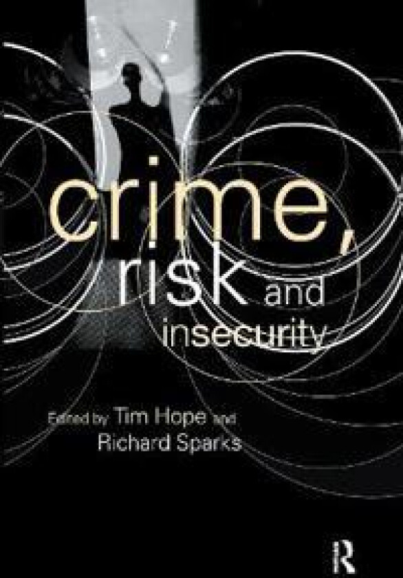 Crime, Risk and Insecurity