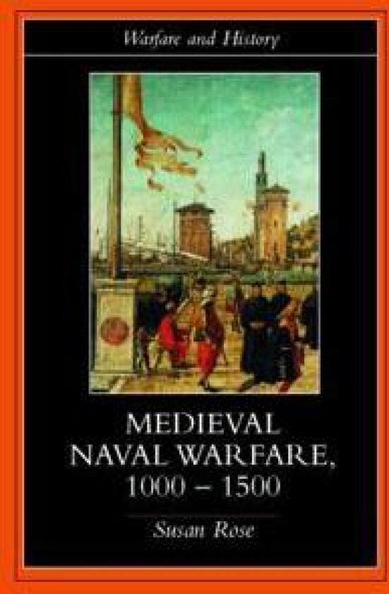Medieval Naval Warfare 1000-1500