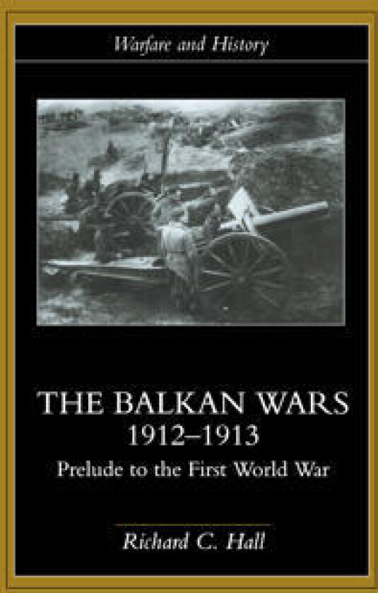 The Balkan Wars 1912-1913