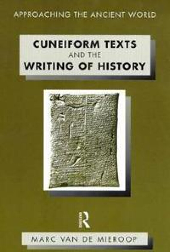 Cuneiform Texts and the Writing of History