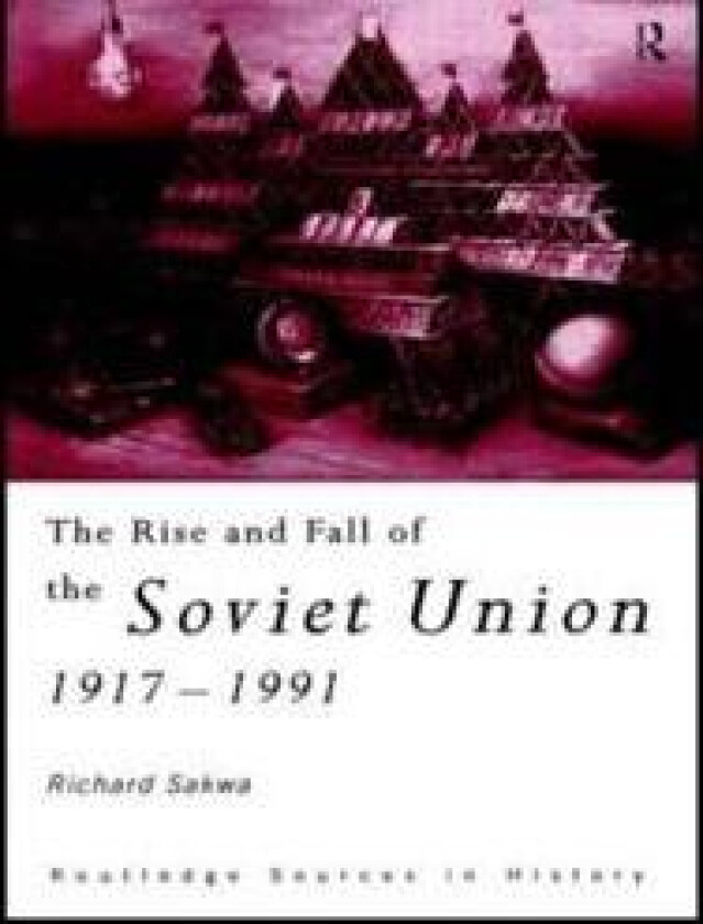 The Rise and Fall of the Soviet Union