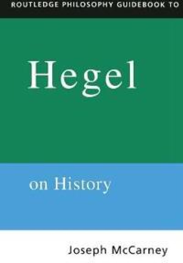 Routledge Philosophy Guidebook to Hegel on History
