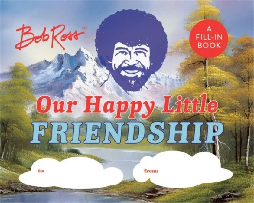 Bob Ross: Our Happy Little Friendship av Robb Pearlman