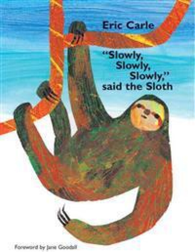 Slowly, Slowly, Slowly, Said the Sloth