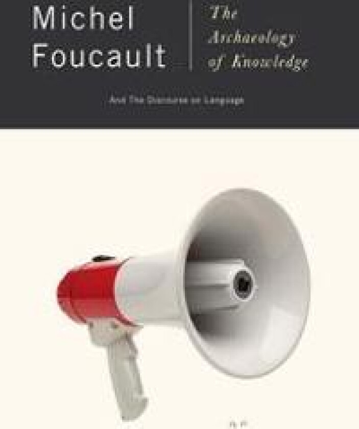 The Archaeology of Knowledge: And the Discourse on Language