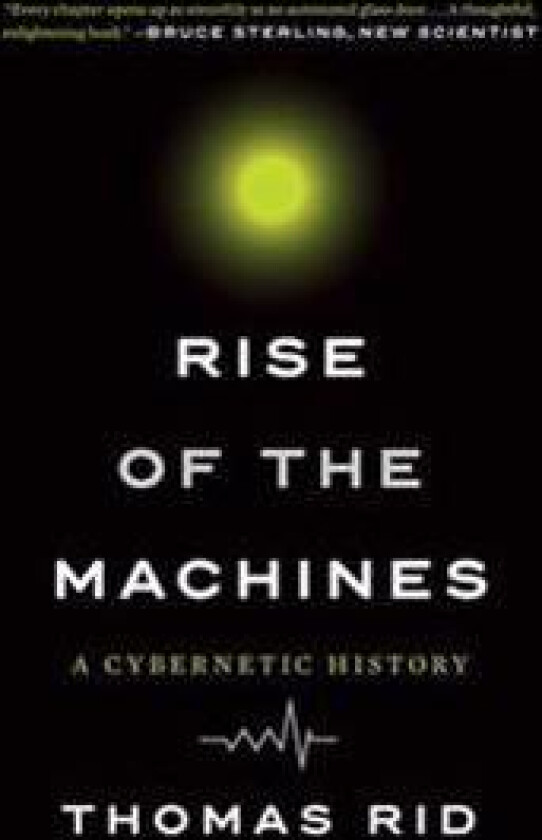 Rise of the Machines: A Cybernetic History