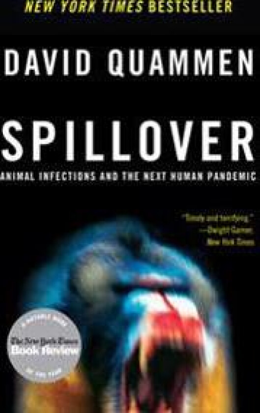 Spillover: Animal Infections and the Next Human Pandemic