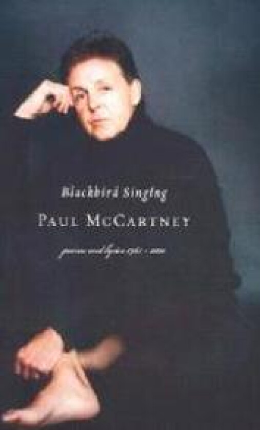 Blackbird Singing: Poems and Lyrics, 1965-1999