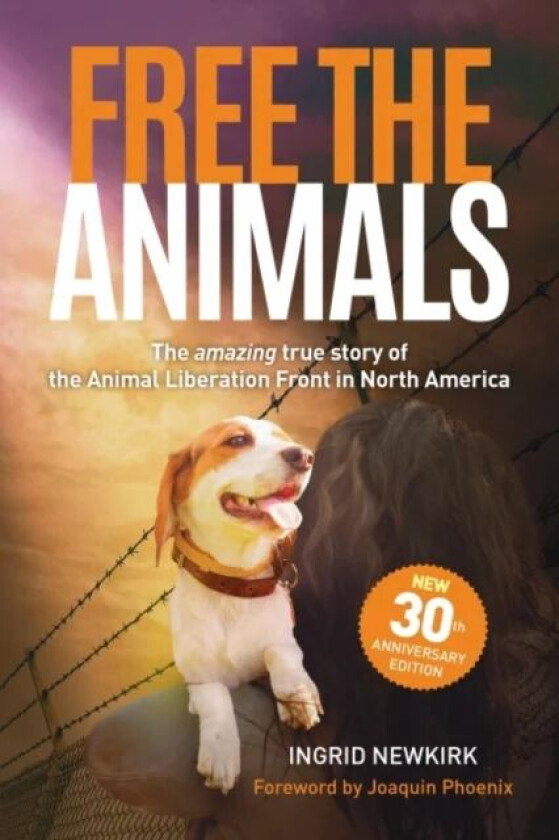 Free the Animals - 30th Anniversary Edition av Ingrid (Ingrid Newkirk) Newkirk