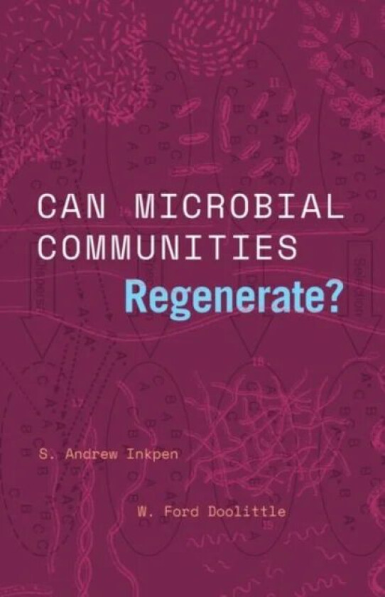 Can Microbial Communities Regenerate? av S. Andrew Inkpen, W. Ford Doolittle