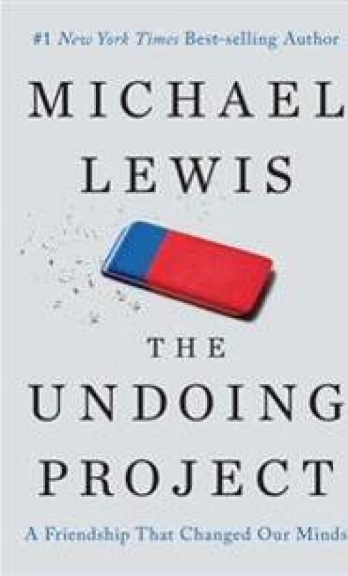 The Undoing Project: A Friendship That Changed Our Minds