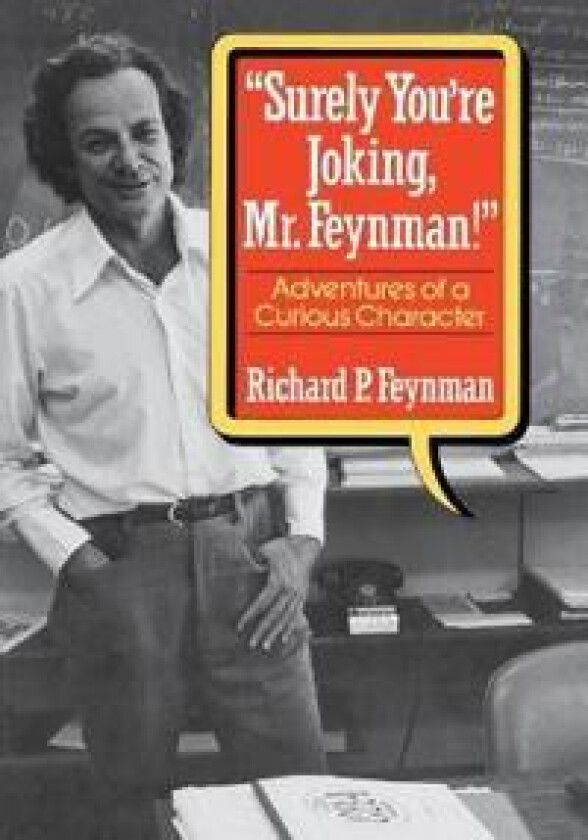 'Surely You're Joking, Mr. Feynman!'