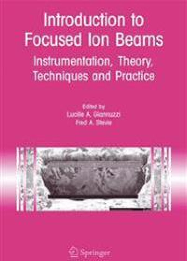 Introduction to Focused Ion Beams