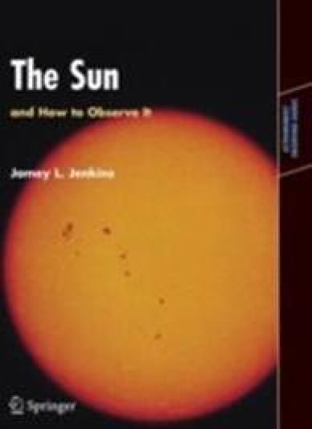 The Sun and How to Observe It