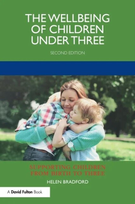 The Wellbeing of Children under Three av Helen (University of Cambridge UK) Bradford
