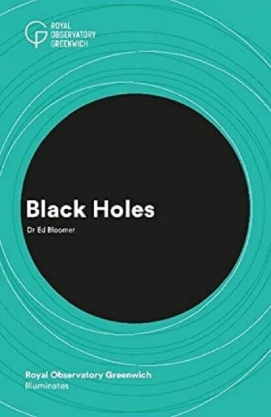 Black Holes av Ed Bloomer, Royal Observatory Greenwich