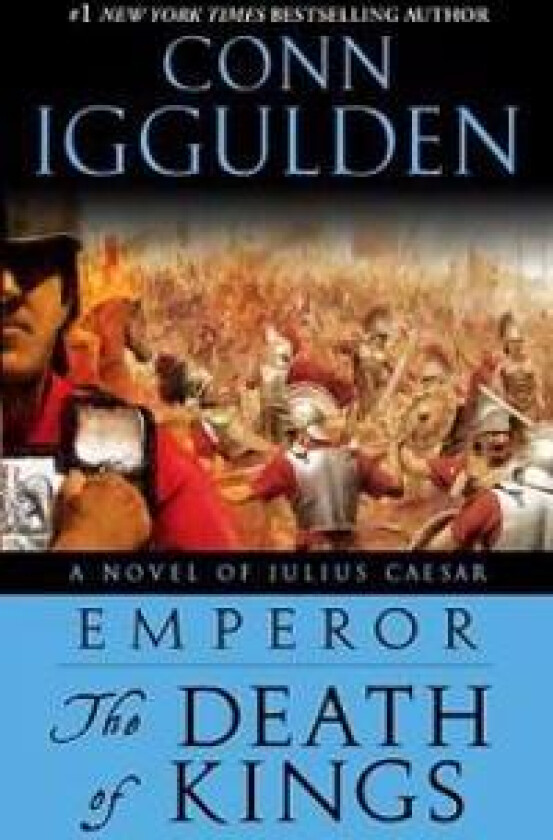 Emperor: The Death of Kings: A Novel of Julius Caesar; A Roman Empire Novel